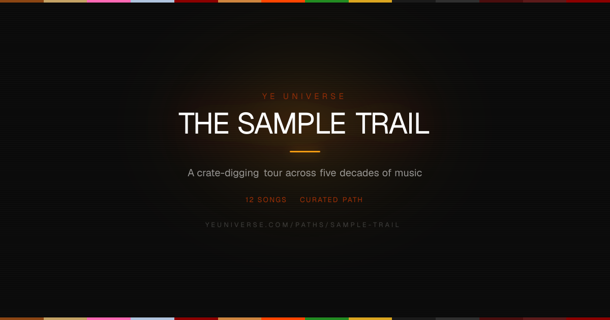 The Sample Trail — Ye Universe